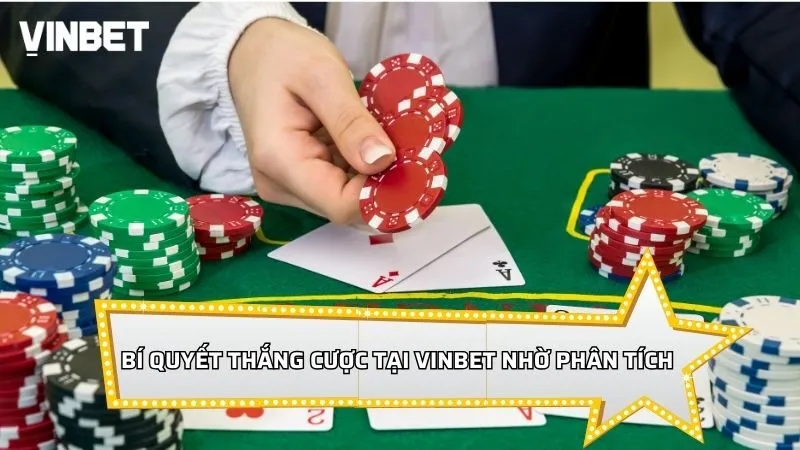 Bí quyết thắng cược tại Vinbet nhờ áp dụng phân tích kỹ