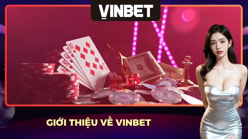 Tổng quan về nhà cái Vinbet